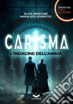 Carisma. L'indagine dell'anima