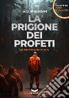 La prigione dei profeti. Quarantine prophets libro