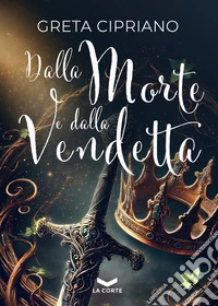 Dalla morte e dalla vendetta