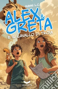 Alex e Greta e il cavallo di Troia libro