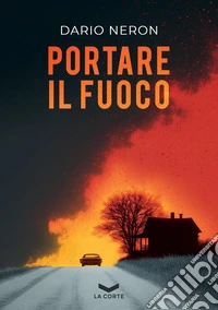 Portare il fuoco libro
