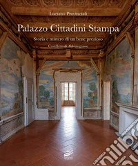 Palazzo Cittadini Stampa. Storia e mistero di un bene prezioso libro