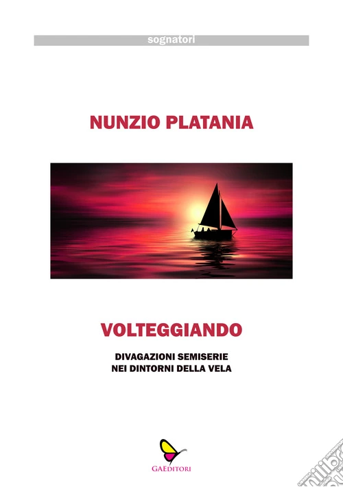 Volteggiando. Divagazioni semiserie nei dintorni della vela