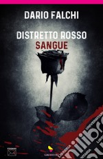 Distretto rosso sangue libro