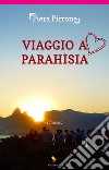 Viaggio a Parahìsia libro