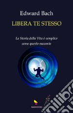 Libera te stesso libro