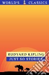 Just so stories libro di Kipling Rudyard