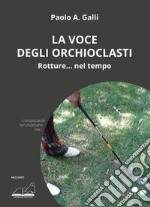 La voce degli orchioclasti libro