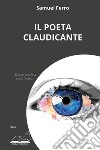 Il poeta claudicante. Da una sconfitta sorse l'uomo libro di Ferro Samuel