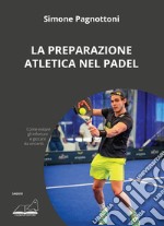 La preparazione atletica nel padel. Come evitare gli infortuni e giocare da vincenti