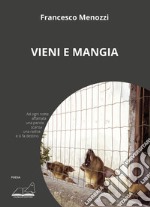 Vieni e mangia