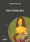 Una storia blu libro di Pezzutti Claudia