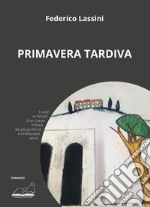 Primavera tardiva libro