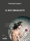 Il dio sbagliato libro