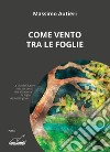 Come vento tra le foglie libro di Autieri Massimo