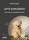 Latte avvelenato. Storia di una comunità minorile libro