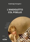 L'angioletto col pisello libro di Gasparri Gianluigi