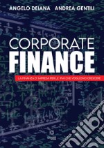 Corporate finance. La finanza d'impresa per le PMI che vogliono crescere libro