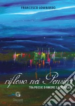 Riflesso nei pensieri. Tra poesie d'amore e fotografie. Ediz. illustrata libro