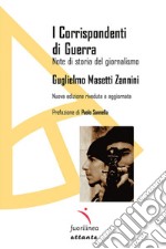 I corrispondenti di guerra. Note di storia del giornalismo libro