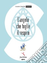 L'angelo che toglie il respiro