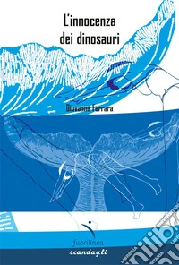 L'innocenza dei dinosauri libro