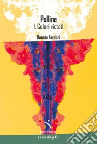 Polline. Colori vietati. Vol. 1 libro
