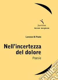 Nell'incertezza del dolore libro