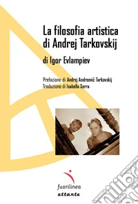 La filosofia artistica di Andrej Tarkovskij libro