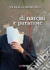 Di narcisi e paranoie libro