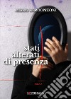 Stati alterati di presenza libro