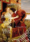 Il diario segreto di Giulietta. Ediz. italiana e inglese libro di Sica Emanuela