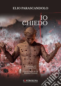 Io chiedo libro