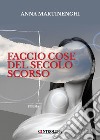 Faccio cose del secolo scorso libro