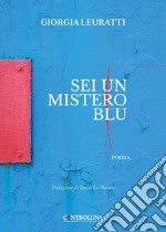 Sei un mistero blu