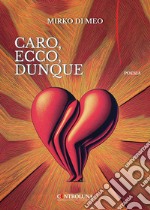 Caro, ecco, dunque libro