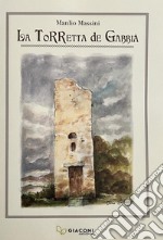 La Torretta de Gabbià. Ediz. illustrata