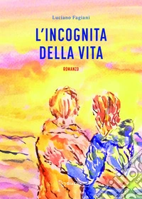 L'incognita della vita libro