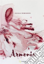 Armonia. Ediz. illustrata libro