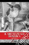 Il mio manuale di pizzica libro