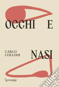 Occhi e nasi. Ediz. integrale