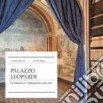 Palazzo Leopardi. La memoria e l'immaginario come arte. Nuova ediz. libro