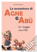 Le avventure di Agne e Abù. Ediz. illustrata libro