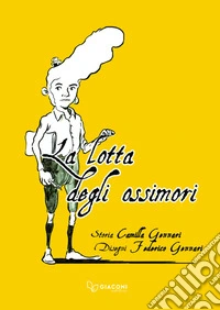 La lotta degli ossimori libro