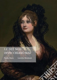 Le dee non invecchiano mai libro