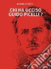 Chi ha ucciso Guido Picelli? libro