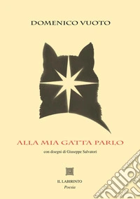 Alla mia gatta parlo libro