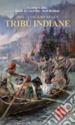 1853. Viaggio nelle tribù indiane