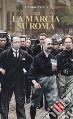 1922. La marcia su Roma libro