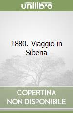 1880. Viaggio in Siberia libro